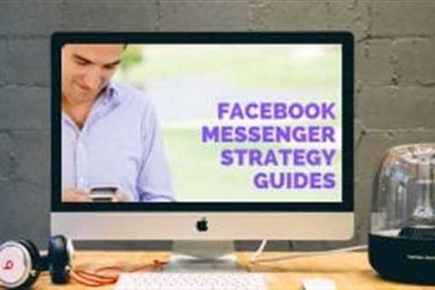 Facebook Messenger Marketing Strategy Guides