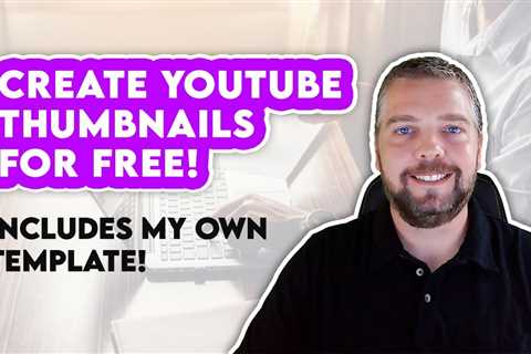 How To Make A Thumbnail For YouTube Videos For Free Tutorial | Includes Template