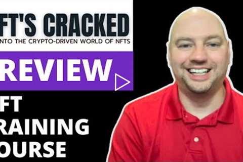 NFTs Cracked Review: A Complete NFT Training Course