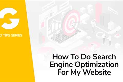 How To Do Search Engine Optimization For My Website