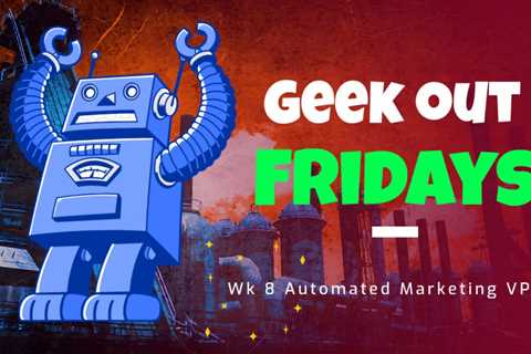 Geek Out Fridays - Week 8 - Marketing Automation with a VPS