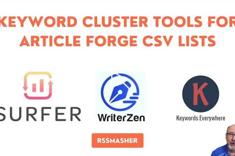 Case Study - Review of Keyword Cluster Tools for Article Forge Campaign Building in RSSMasher
