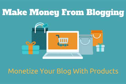 How to Make Money With Blog Monetization