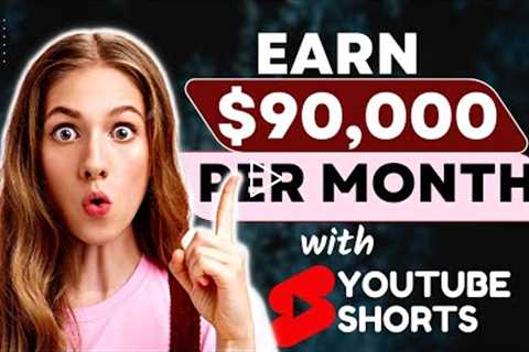Earn $90,000Month With YouTube Shorts Without Making Videos  Make Money Online