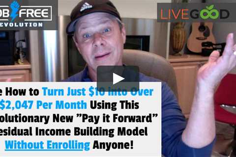 LiveGood Review & Bonus - Job Free Revolution Team