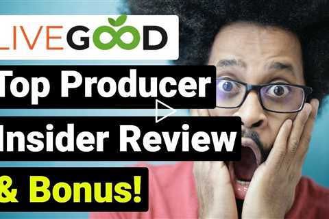 Live Good MLM Affiliate Review & Bonus - Top 20 LiveGood Insider Reviews Live Good & Exclusive Bonus