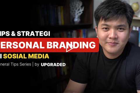 Tips & Strategi Personal Branding di Sosial Media