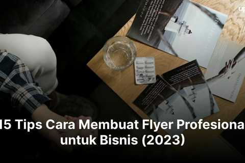 15 Tips Cara Membuat Flyer Profesional untuk Bisnis (2023)