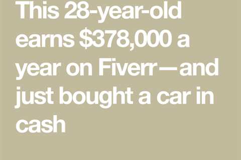 This 28-year-old earns $378,000 a year on Fiverr—and just bought a car in cash — CNBC