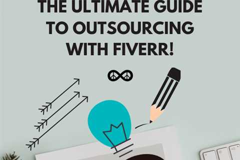 is Fiverr Good? The Ultimate Guide to Outsourcing with Fiverr!