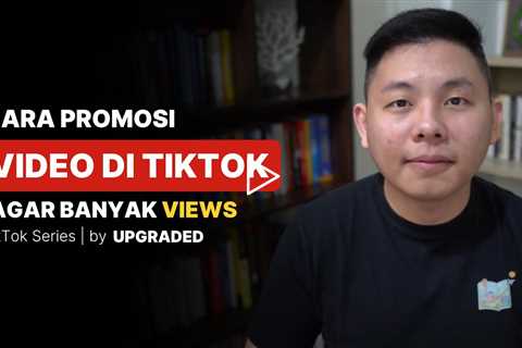 Cara PROMOSI VIDEO di Tiktok agar Banyak Views