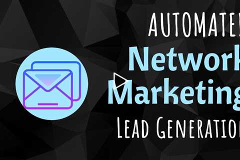 Network Marketing Lead Generation AUTOMATION Secrets Revealed