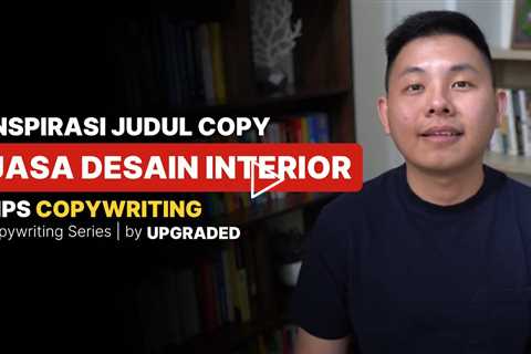 Inpsirasi Judul COPYWRITING untuk Jasa DESAIN Interior - Tips Copywriting