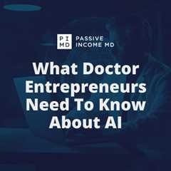 WHAT DOCTOR ENTREPRENEURS NEED TO KNOW ABOUT AI