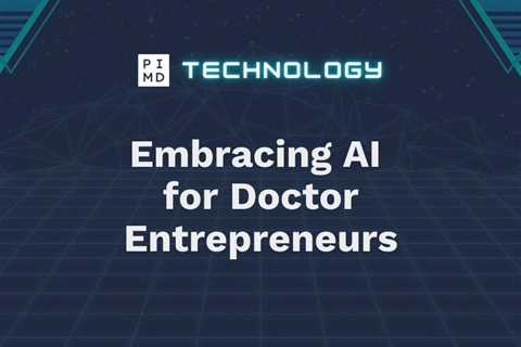 Embracing AI for Doctor Entrepreneurs