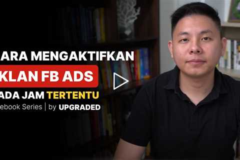 Cara Mengaktifkan IKLAN FB Ads Pada Jam TERTENTU