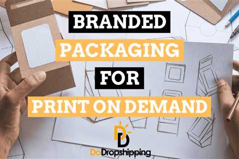 Enhancing Your POD Business: The Power of Branded Packaging