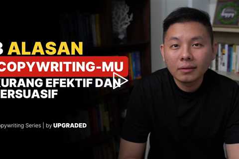 3 Alasan Kenapa COPYWRITING-MU Kurang Efektif & Persuasif