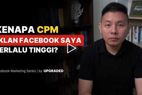 Kenapa CPM Iklan Facebook Saya Terlalu TINGGI?