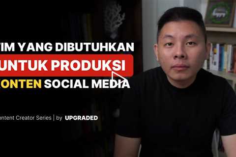 Tim yang Dibutuhkan untuk PRODUKSI Konten Social Media