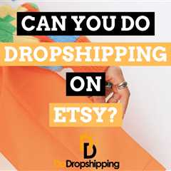 Etsy Dropshipping: The Complete Guide to Get Started in 2024