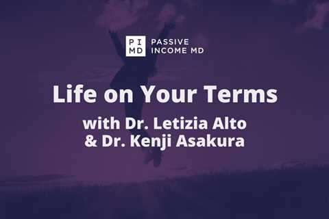 Life on Your Terms with Drs. Letizia Alto & Kenji Asakura