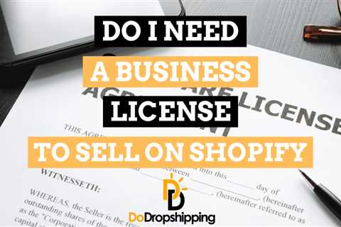 Do You Need a Business License to Sell on Shopify? (2024)