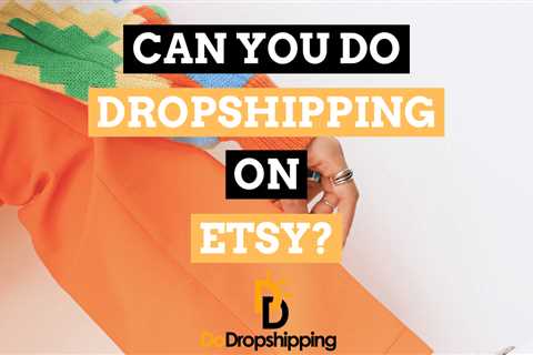 Etsy Dropshipping: The Complete Guide to Get Started in 2024