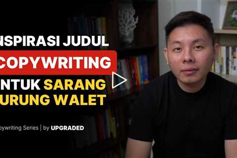 Inspirasi Judul Copywriting SARANG BURUNG WALET