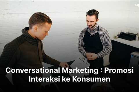 Conversational Marketing : Promosi Interaksi ke Konsumen