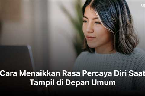 Cara Menaikkan Rasa Percaya Diri Saat Tampil di Depan Umum