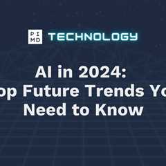 AI in 2024: Top Future Trends You Need to Know