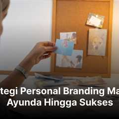 Strategi Personal Branding Maudy Ayunda Hingga Sukses