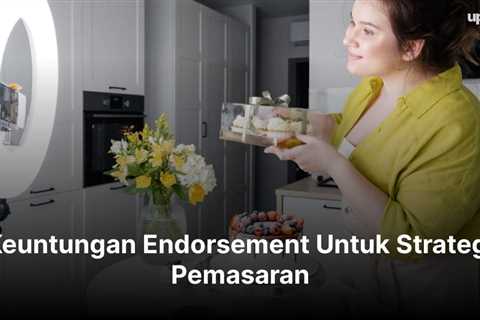 8 Keuntungan Endorsement Untuk Strategi Pemasaran