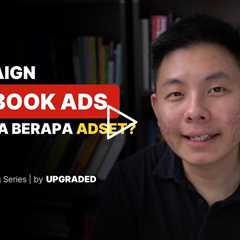 1 Campaign Facebook Ads Bagusnya Berapa Adset?