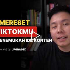 Cara Mereset FYP Tiktokmu untuk Menemukan Ide Konten