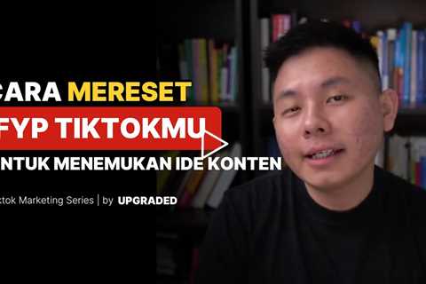 Cara Mereset FYP Tiktokmu untuk Menemukan Ide Konten