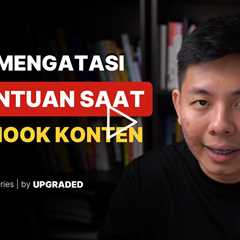 Cara Mengatasi Kebuntuan Saat Membuat Hook Konten