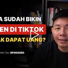 Kenapa Sudah Bikin Konten di Tiktok Tapi Ngga Dapat Uang ?