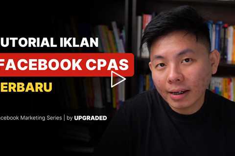 Tutorial Iklan Facebook CPAS Terbaru