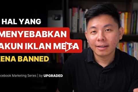 3 Hal yang Menyebabkan Akun Iklan Facebook Kena Banned