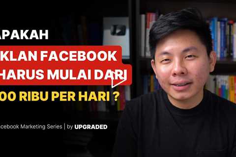 Apakah Iklan Facebook Harus Mulai dari 100 ribu