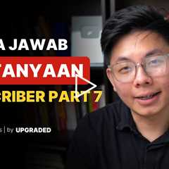 Tanya Jawab Pertanyaan Subscriber Part 7