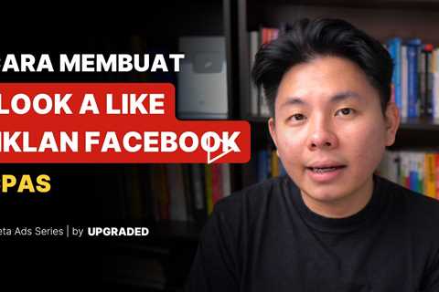 Cara Membuat Lookalike Iklan Facebook CPAS